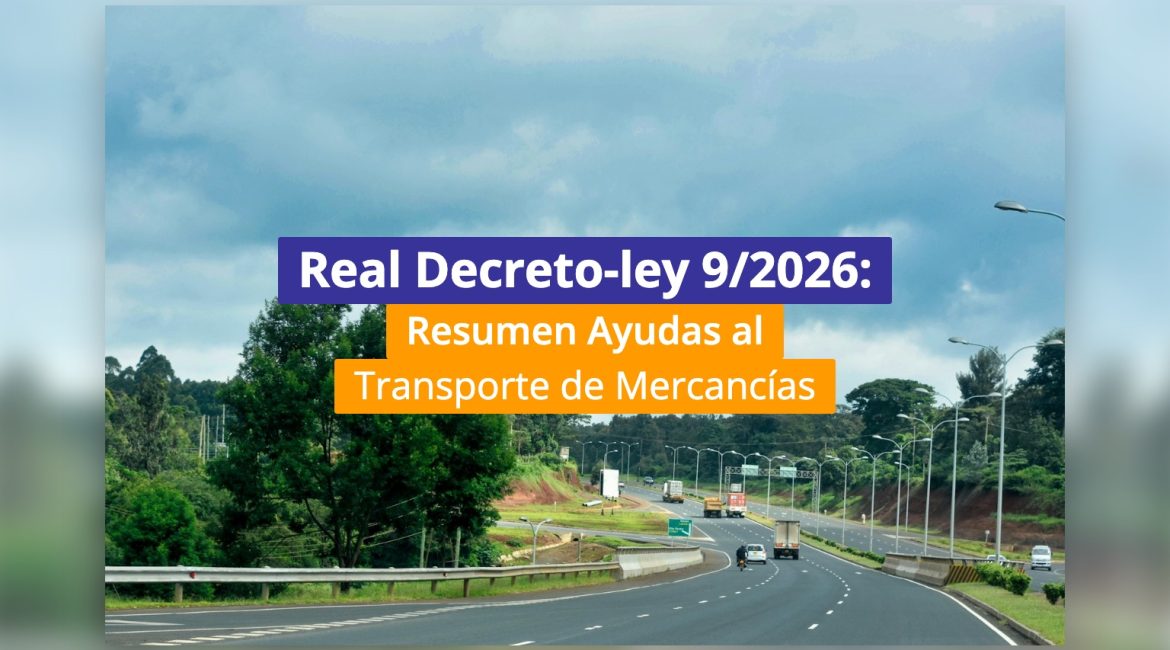 Real Decreto-ley 9/2026: Resumen Ayudas al Transporte de Mercancías