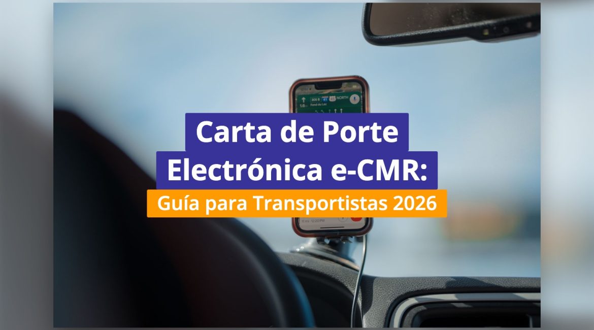 Carta de Porte Electrónica e-CMR: Guía para Transportistas 2026