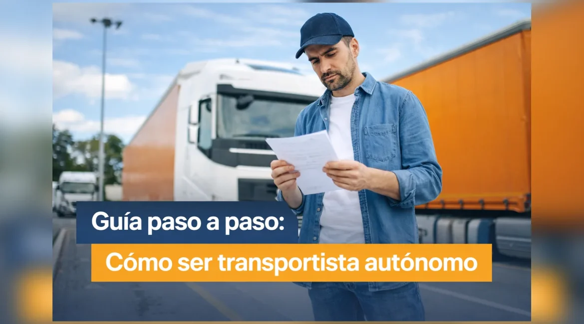 Cómo ser transportista autónomo en España: guía paso a paso con un camión en autovía