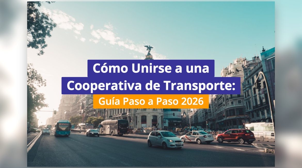 Cómo Unirse a una Cooperativa de Transporte: Guía Paso a Paso 2026