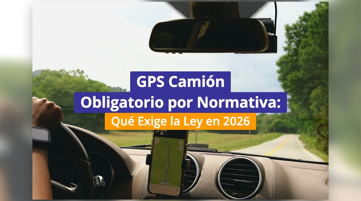 GPS Camión Obligatorio por Normativa: Qué Exige la Ley en 2026