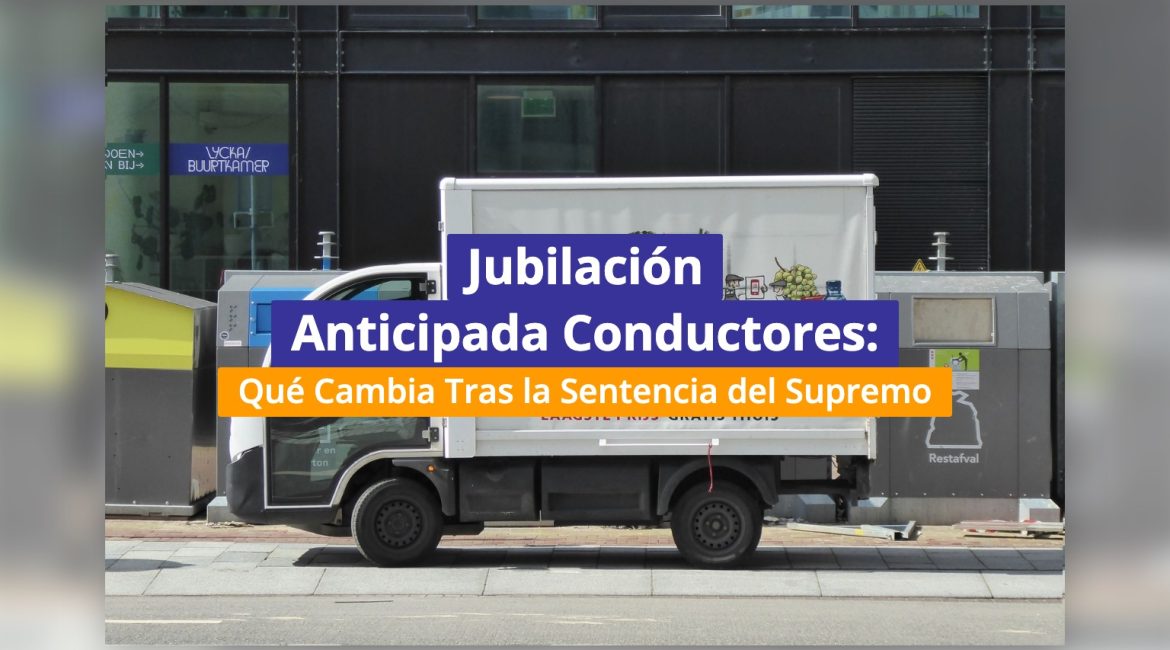 Jubilación Anticipada Conductores: Qué Cambia Tras la Sentencia del Supremo