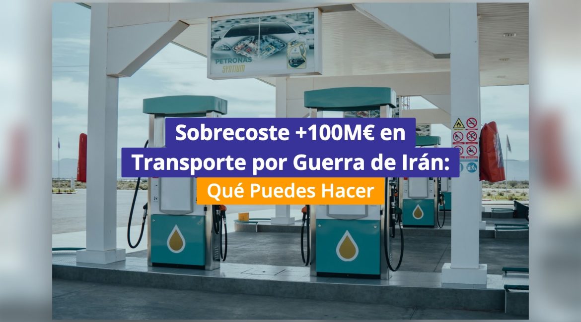 Sobrecoste +100M€ en Transporte por Guerra de Irán: Qué Puedes Hacer