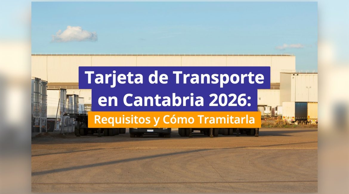 Tarjeta de Transporte en Cantabria 2026: Requisitos y Cómo Tramitarla